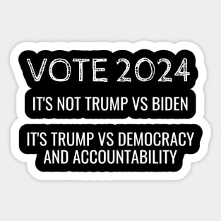 2024 is Trump vs Democracy and Accountability Sticker